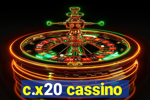 c.x20 cassino